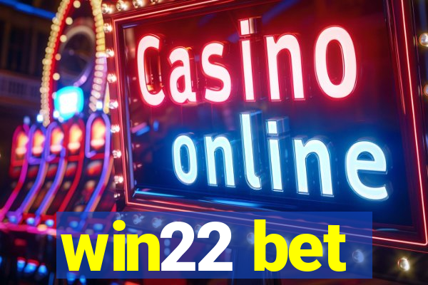 win22 bet